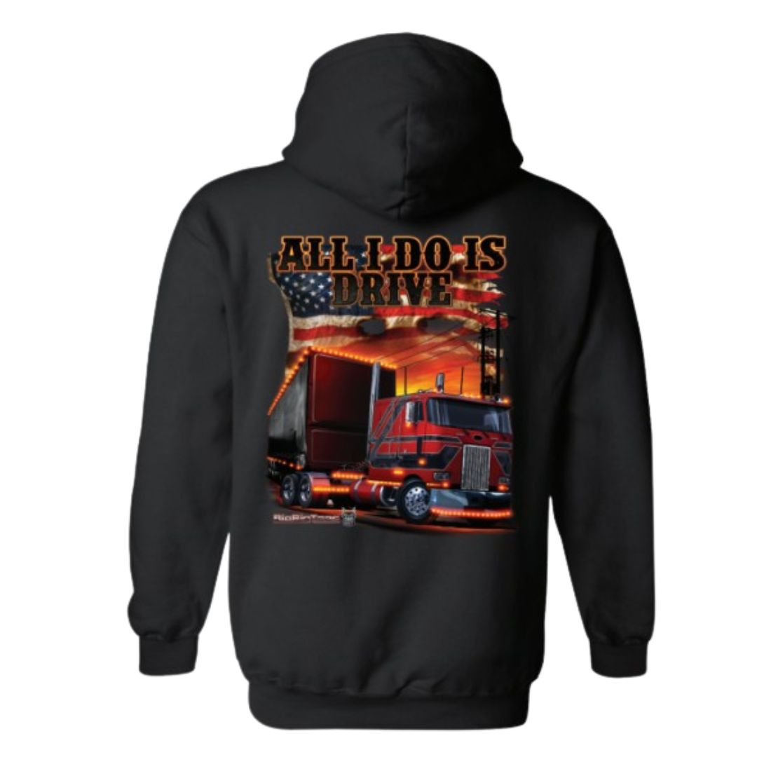 Big Rig Tees All I Do Is Drive Hoodie